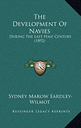 The Development Of Navies: During The Last Half Century (1892) - Eardley-Wilmot, Sydney Marow, Sir