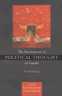 The Development of Political Thought in Canada: An Anthology