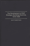 The Development of RAF Strategic Bombing Doctrine, 1919-1939