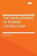 The Development of Roman Catholicism