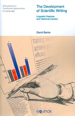 The Development of Scientific Writing: Linguistic Features and Historical Context - Banks, David