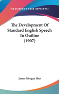 The Development Of Standard English Speech In Outline (1907)