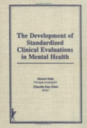 The Development of Standardized Clinical Evaluations in Mental Health