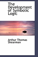 The Development of Symbolic Logic