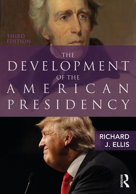 The Development of the American Presidency - Ellis, Richard