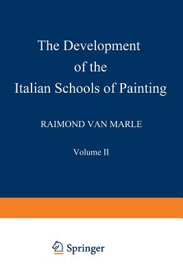The Development of the Italian Schools of Painting: Volume II - Van Marle, Raimond