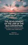 The Development of the Law of the Sea Convention: The Role of International Courts and Tribunals