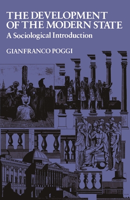 The Development of the Modern State: A Sociological Introduction - Poggi, Gianfranco