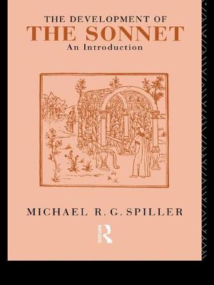 The Development of the Sonnet: An Introduction - Spiller, Michael R G