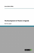 The Development of Theatre in Uganda