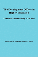 The Development Officer in Higher Education: Toward an Understanding of the Role
