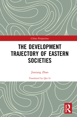The Development Trajectory of Eastern Societies - Jiaxiang, Zhao