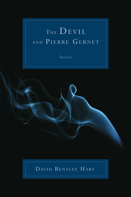 The Devil and Pierre Gernet: Stories - Hart, David Bentley