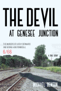 The Devil at Genesee Junction: The Murders of Kathy Bernhard and George-Ann Formicola, 6/66