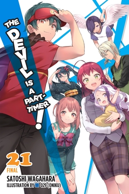 The Devil Is a Part-Timer!, Vol. 21 (light novel) - Wagahara, Satoshi, and 029 (Oniku) (Artist)