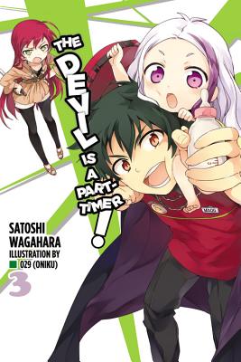 The Devil Is a Part-Timer!, Vol. 3 (Light Novel) - Wagahara, Satoshi, and 029 (Oniku)