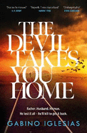 The Devil Takes You Home: the acclaimed up-all-night thriller