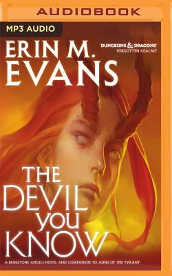 The Devil You Know: A Brimstone Angels Novel - Evans, Erin M, and Pearlman, Dina (Read by)