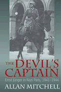 The Devil's Captain: Ernst J'Unger in Nazi Paris, 1941-1944