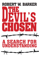 The Devil's Chosen: A Search for Understanding