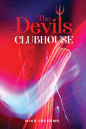 The Devils Clubhouse: "Where Evil goes for Fun"