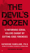 The Devil's Dozen: How Cutting-Edge Forensics Took Down 12 Notorious Serial Killers