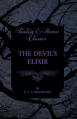 The Devil's Elixir - Hoffmann, E T a