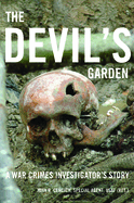 The Devil's Garden: A War Crimes Investigator's Story