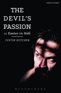The Devil's Passion or Easter in Hell: A Divine Comedy in One Act