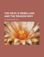 The Devil's Rebellion and the Reason Why