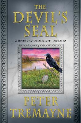 The Devil's Seal: A Mystery of Ancient Ireland - Tremayne, Peter