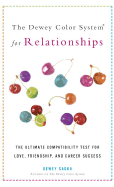 The Dewey Color System for Relationships: The Ultimate Compatibility Test for Love, Friendship, and Career Success