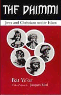 The Dhimmi: Jews and Christians Under Islam - Maisel, David, Mr. (Translated by), and Ye'or, Bat, and Ye'or, Bar