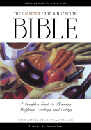 The Diabetes Food and Nutrition Bible: A Complete Guide to Planning, Shopping, Cooking, and Eating
