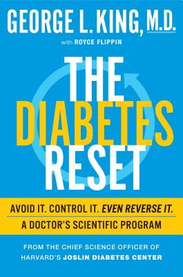 The Diabetes Reset: A Cutting-Edge Plan For Controlling Your Type 2 Diabetes - King, George, and Flippin, Roye