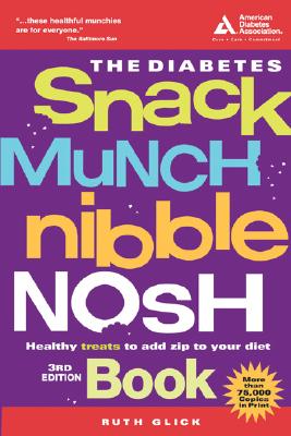 The Diabetes Snack Munch Nibble Nosh Book - Glick, Ruth