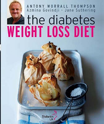 The Diabetes Weight Loss Diet - Thompson, Antony Worrall, and Govindji, Azmina, and Thompson, Anthony Worrall