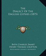 The Dialect Of The English Gypsies (1875)