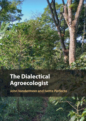 The Dialectical Agroecologist - VanderMeer, John