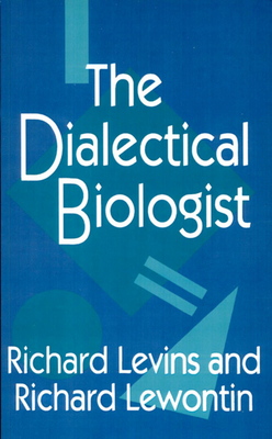 The Dialectical Biologist - Levins, Richard, and Lewontin, Richard