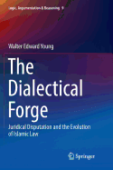 The Dialectical Forge: Juridical Disputation and the Evolution of Islamic Law