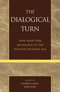 The Dialogical Turn: New Roles for Sociology in the Postdisciplinary Age