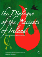 The Dialogue of the Ancients of Ireland: A New Translation of Acallam Na Sen?rach- Translated with Introduction and Notes by Maurice Harmon- With a Preface by Sen ? Coilein