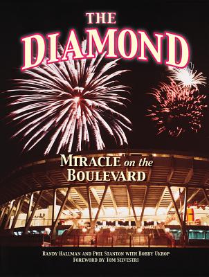 The Diamond: Miracle on the Boulevard - Hallman, Randy, and Stanton, Phil, and Ukrop, Bobby