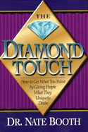 The Diamond Touch: How to Get What You Want by Giving People What They Uniquely Desire