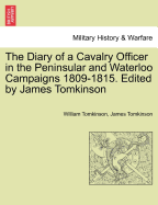 The Diary of a Cavalry Officer in the Peninsular and Waterloo Campaigns 1809-1815