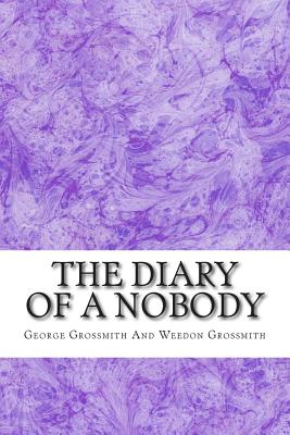 The Diary Of A Nobody: (George Grossmith And Weedon Grossmith Classics Collection) - Weedon Grossmith, George Grossmith and