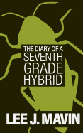 The Diary of a Seventh Grade Hybrid