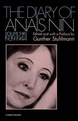 The Diary of Anais Nin Volume 3 1939-1944: Vol. 3 (1939-1944) - Nin, Anas