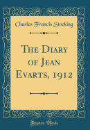 The Diary of Jean Evarts, 1912 (Classic Reprint)